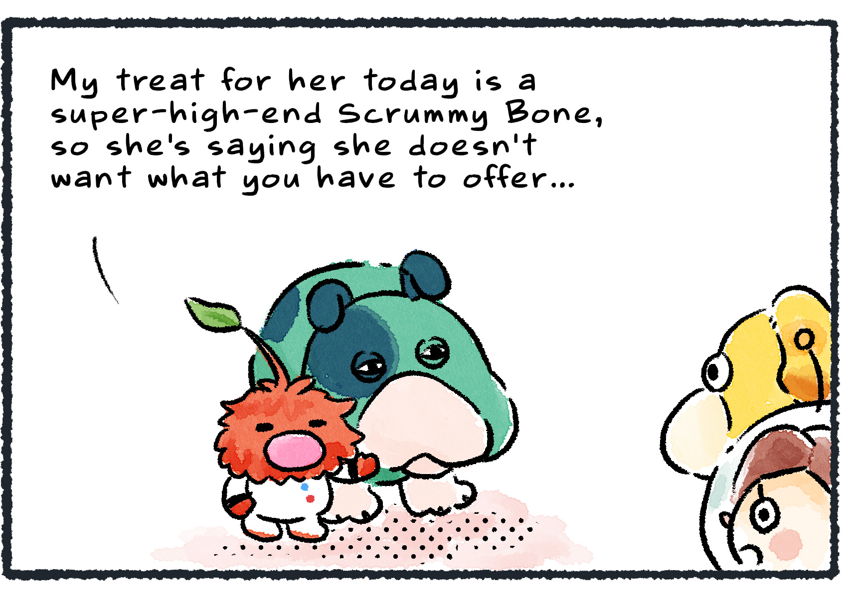 Panel three. Olimar arrives to explain the situation. He says, "My treat for her today is a super-high-end Scrummy Bone, so she's saying she doesn't want what you have to offer..."
