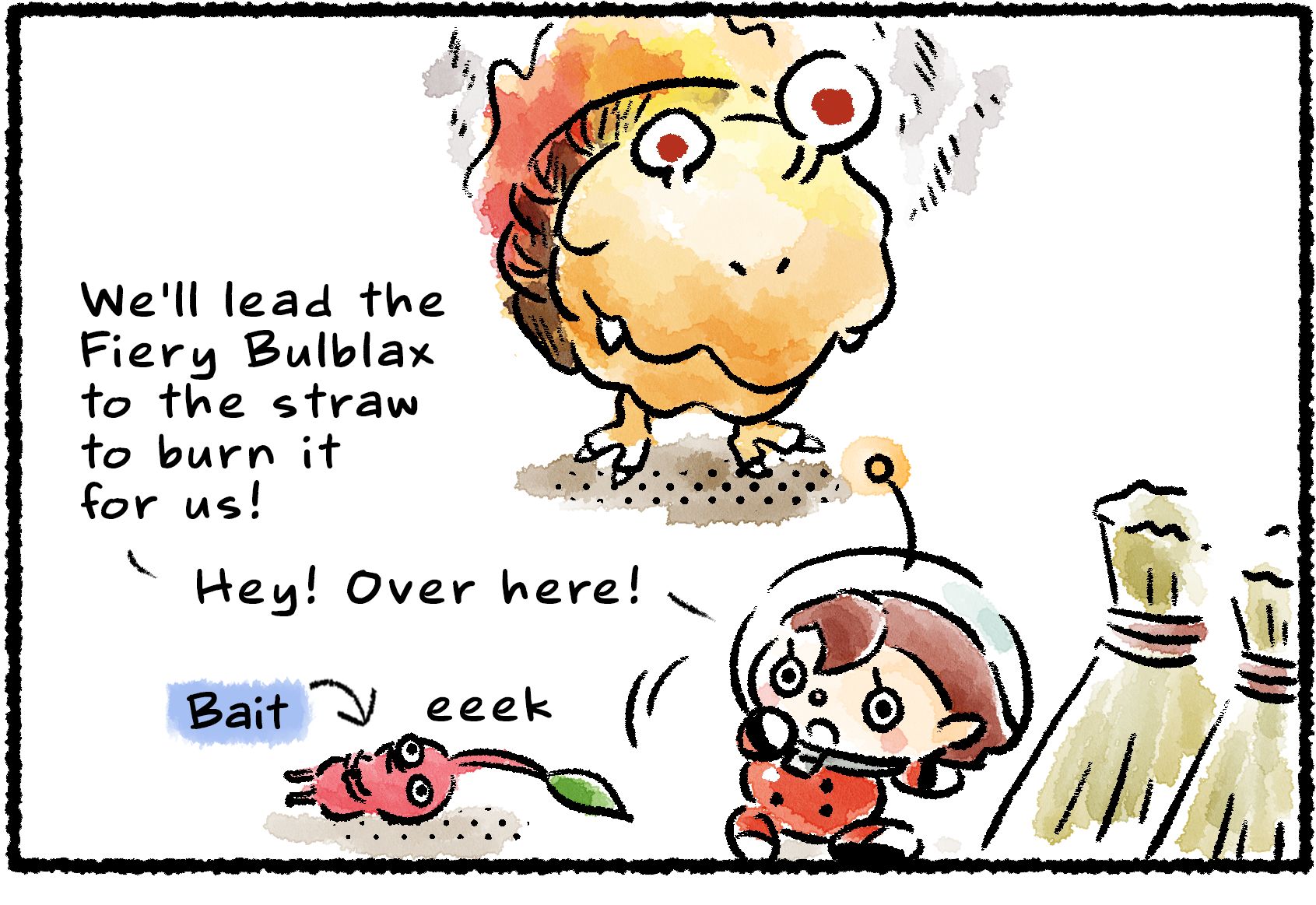 Panel one. A Rescue Officer is by some straw, with a Fiery Bulblax in the background. "We'll lead the Fiery Bulblax to the straw to burn it for us!" A Red Pikmin lies down in front of the straw. "Hey! Over here!" Descriptive text reads, "The bait."