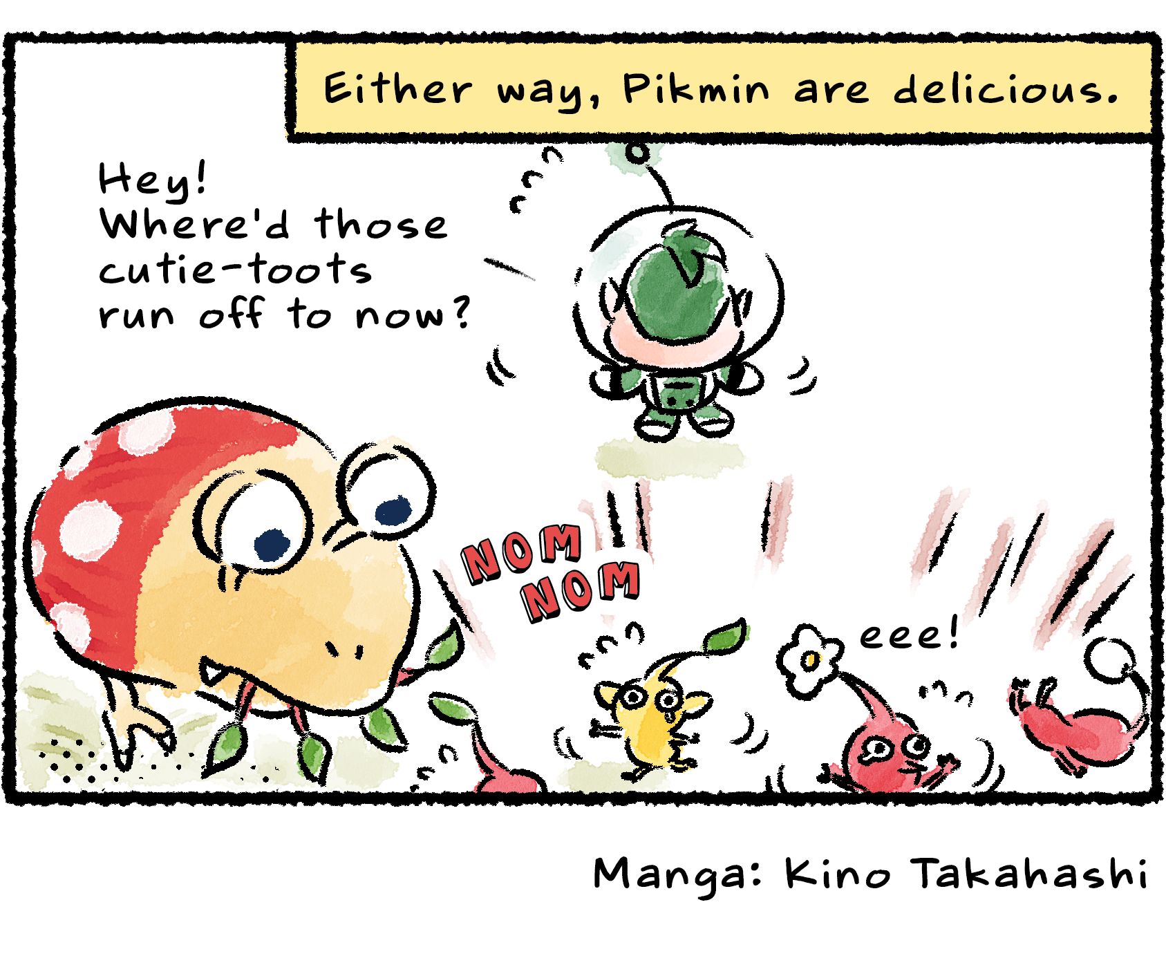 Panel four. Dalmo has lost sight of the Pikmin. "Hey! Where'd those cutie-toots run off to now?" he says. Behind him, the Bulborb is eating some of the Pikmin while the rest run scattering. Descriptive text reads, "Either way, Pikmin are delicious."