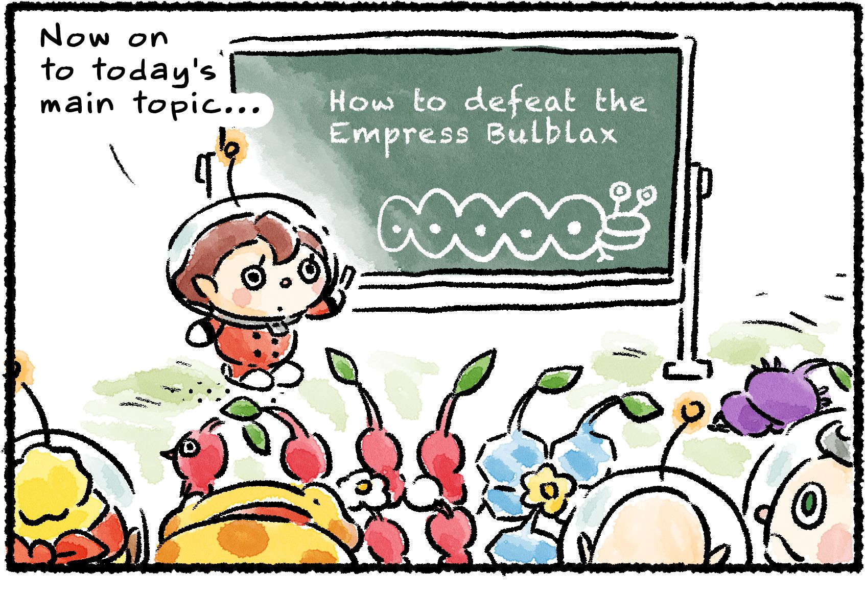 Panel one. A Rescue Officer stands by a blackboard that reads "How to defeat the Empress Bulblax" alongside a drawing of it. A class of Pikmin, Oatchi, and several of the Rescue Corps have gathered to listen. "Now on to today's main topic..."