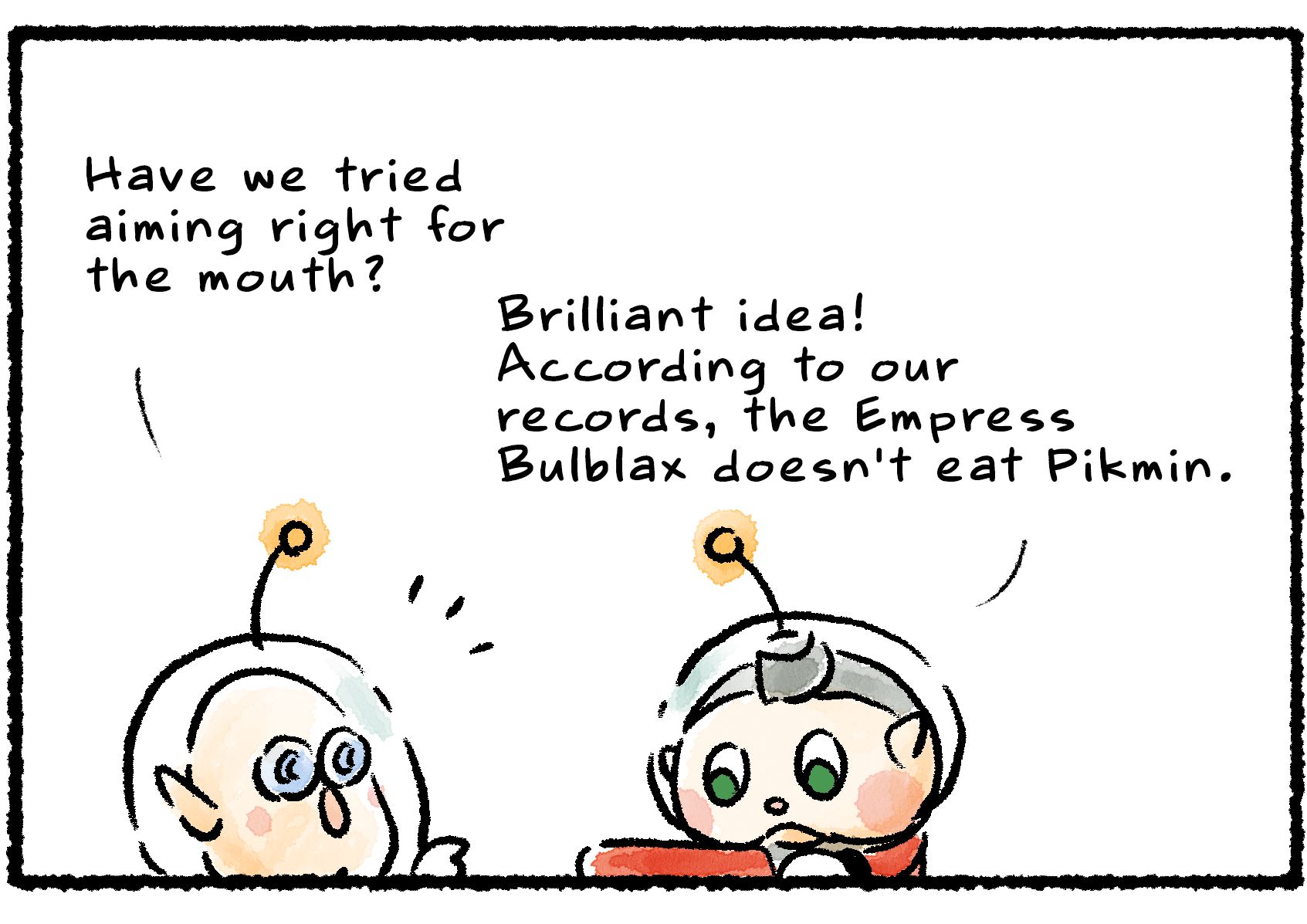 Panel two. Russ and Collin are comparing notes. "Have we tried aiming right for the mouth?" Russ says. "Brilliant idea!" Collin replies. "According to our records, the Empress Bulblax doesn't eat Pikmin."