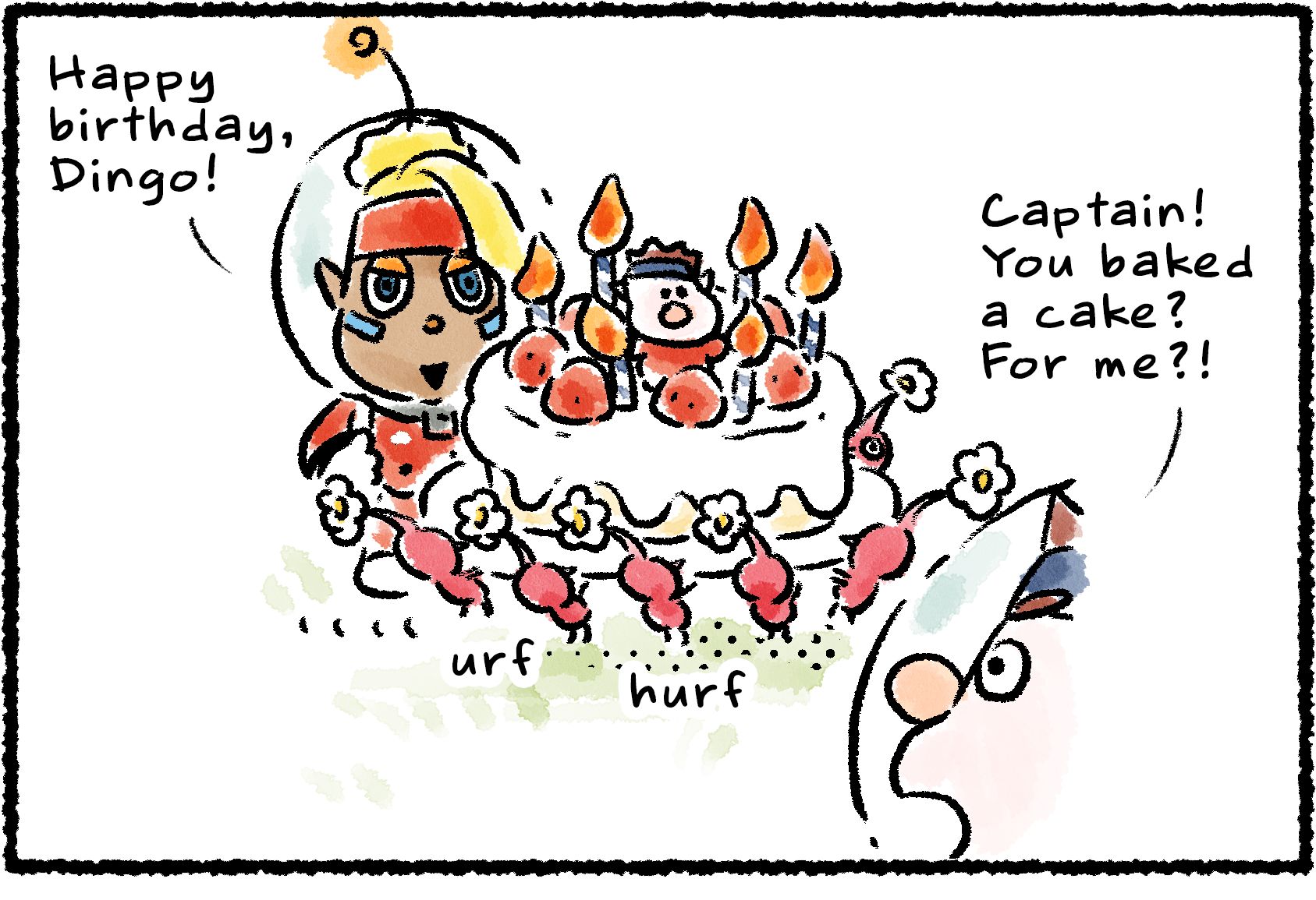 Panel one. Shepherd brings a birthday cake to Dingo. "Happy birthday, Dingo!" she says. Red Pikmin huff and puff as they carry the cake along. "Captain!" Dingo says in surprise. "You baked a cake? For me?!"