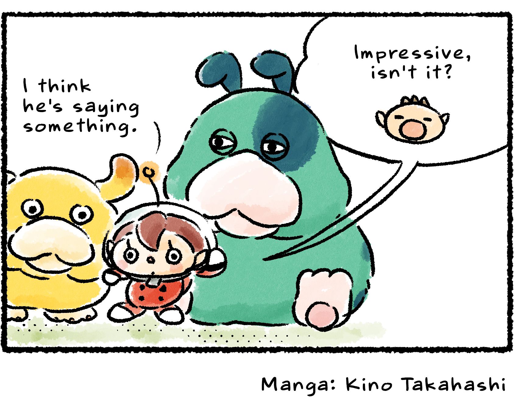 Panel four. "Impressive, isn't it?" Olimar says, from inside Moss. As Moss blithely sits down, the Rescue Officer listens at her belly. "I think he's saying something," she says.