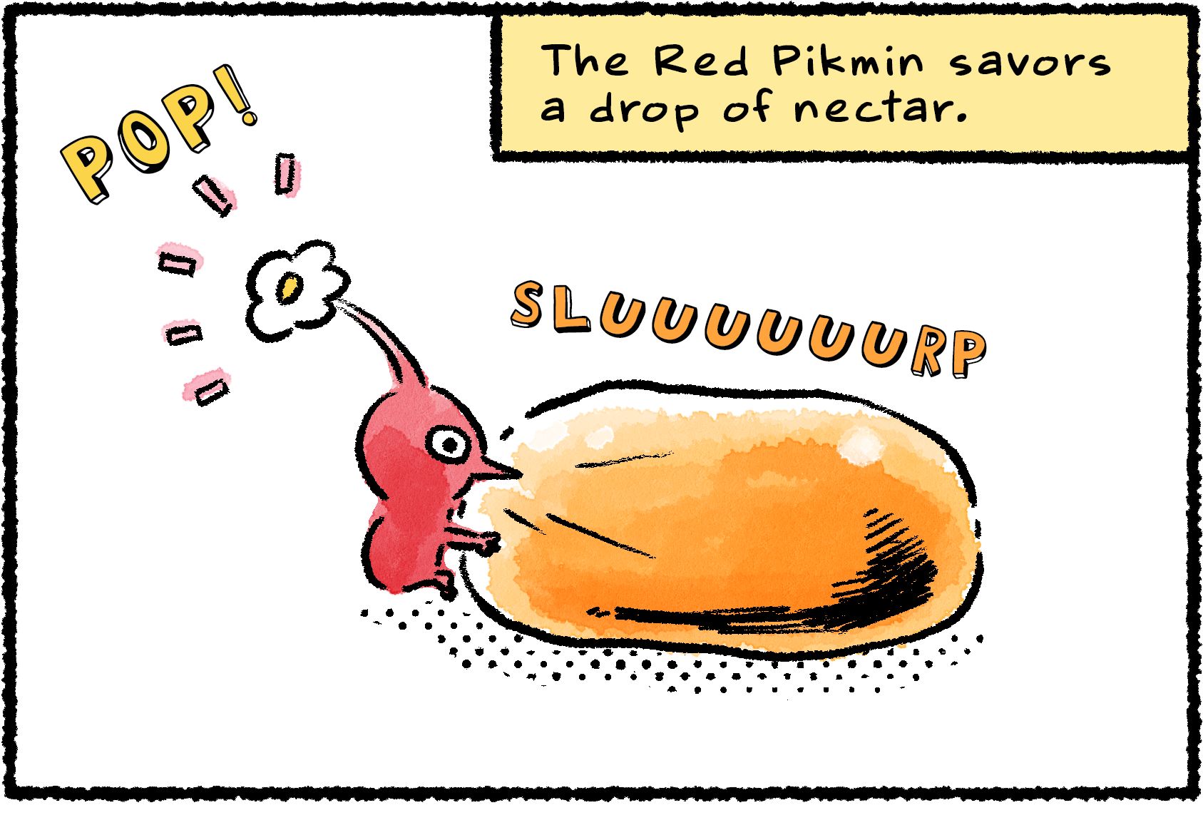Panel one. A Red Pikmin is drinking up some nectar. Descriptive text reads: "The Red Pikmin savors a drop of nectar." The leaf on its stem bursts into full flower with a "pop!"