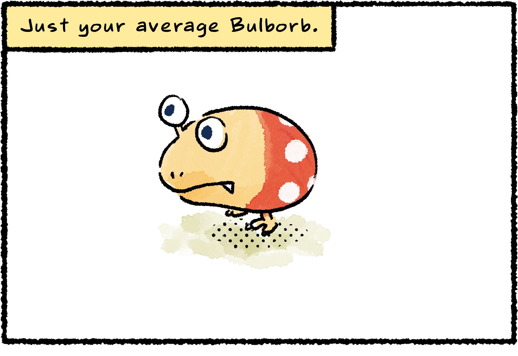 Panel one. A Bulborb with an arrow pointing to it and descriptive text that reads, "Just your average Bulborb."