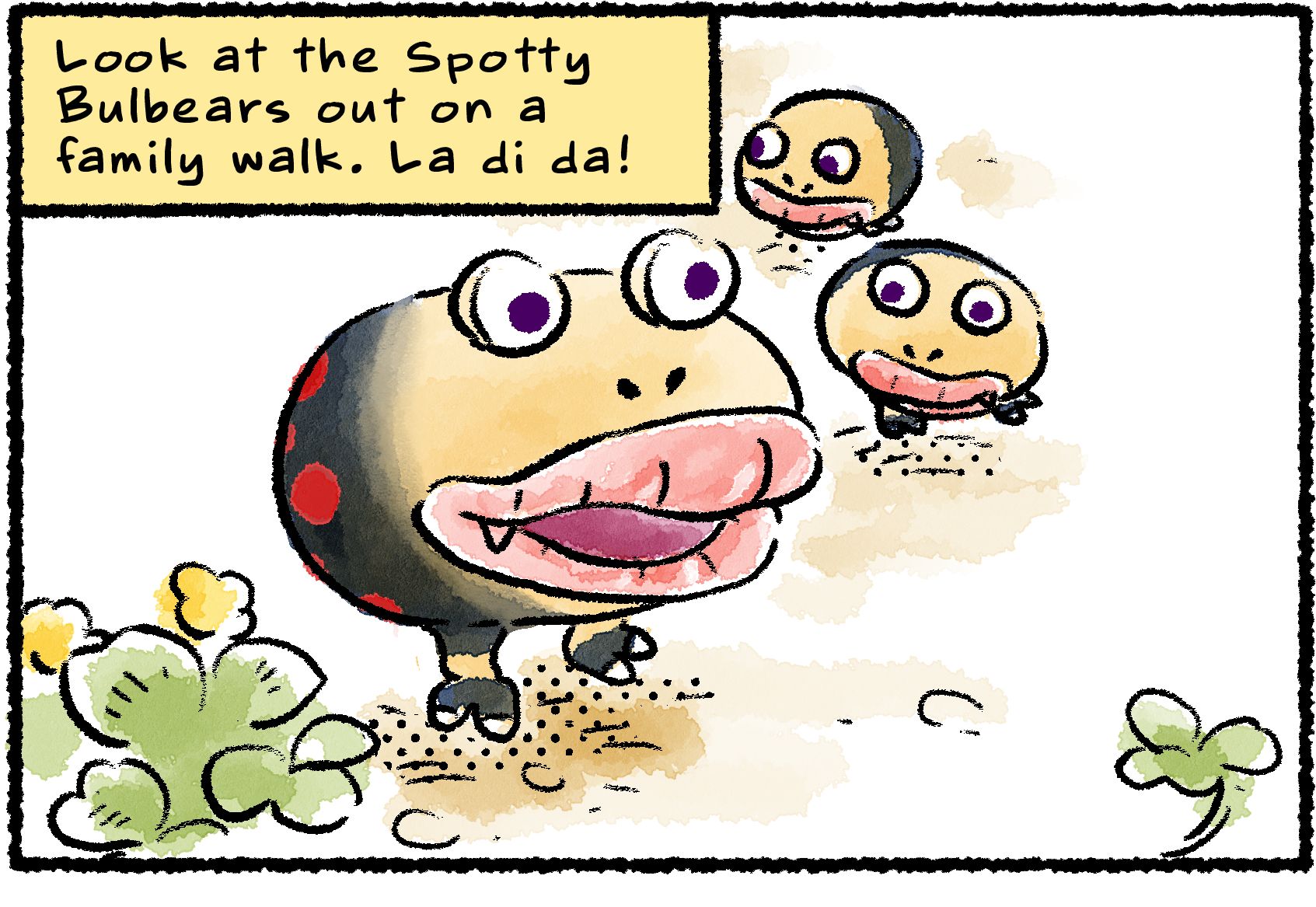 Panel one. A Spotty Bulbear is leading two Dwarf Bulbears on a walk. Narrator text reads, "Look at the Spotty Bulbears out on a family walk. La di da!"