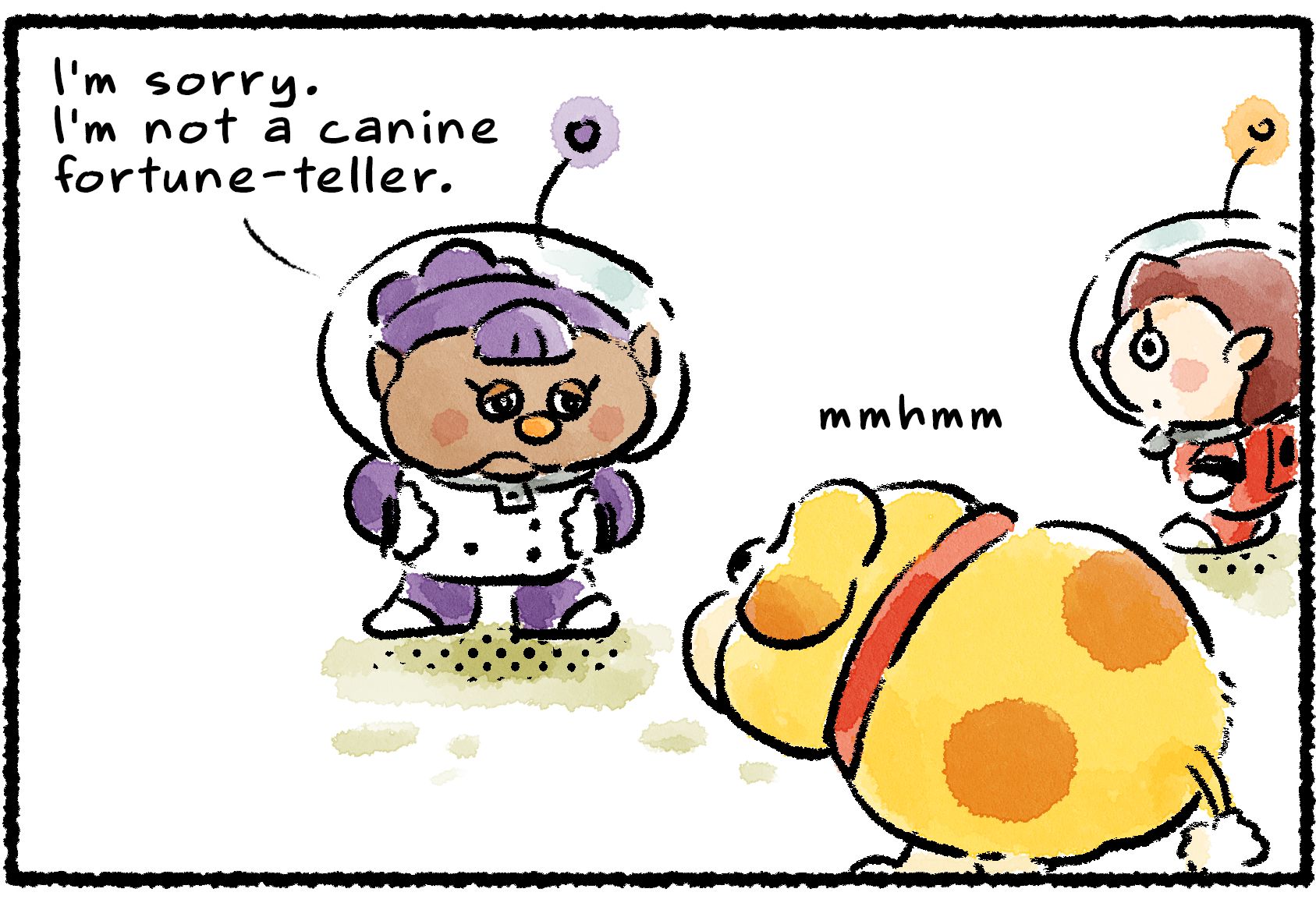 Panel one. Oatchi approaches Bernise hopefully, but Bernise frowns. "I'm sorry," she says. "You'll need to see a canine fortune teller."