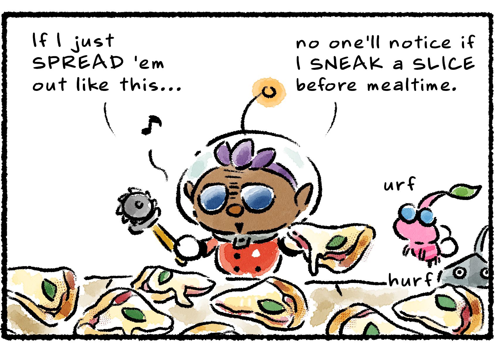 Panel two. Bernard cuts the pizzas into slices and scatters the slices around the table. "If I just SPREAD 'em out like this," he says, "no one'll notice if I SNEAK a SLICE before mealtime."