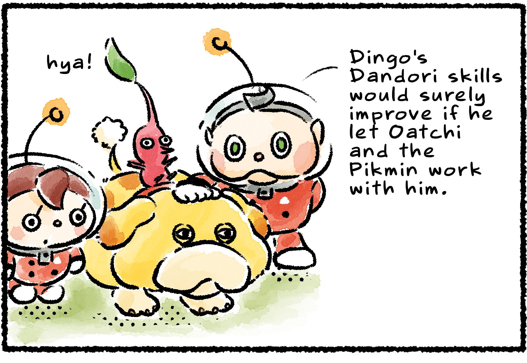 Panel one. Collin stands with Oatchi, a Rescue Officer, and a Red Pikmin. "Dingo's Dandori skills would surely improve if he let Oatchi and the Pikmin work with him," he says.