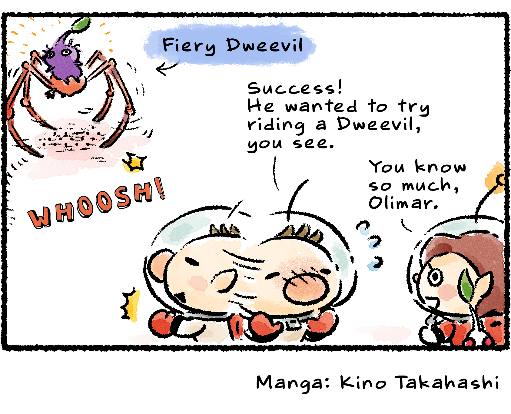 Panel four. The Fiery Dweevil scoops up the Purple Pikmin and begins carrying it around. "Success!" Olimar says, and then turns to explaine: "He wanted to try riding a Dweevil, you see." The Rescue Officer says, "You know so much, Olimar."