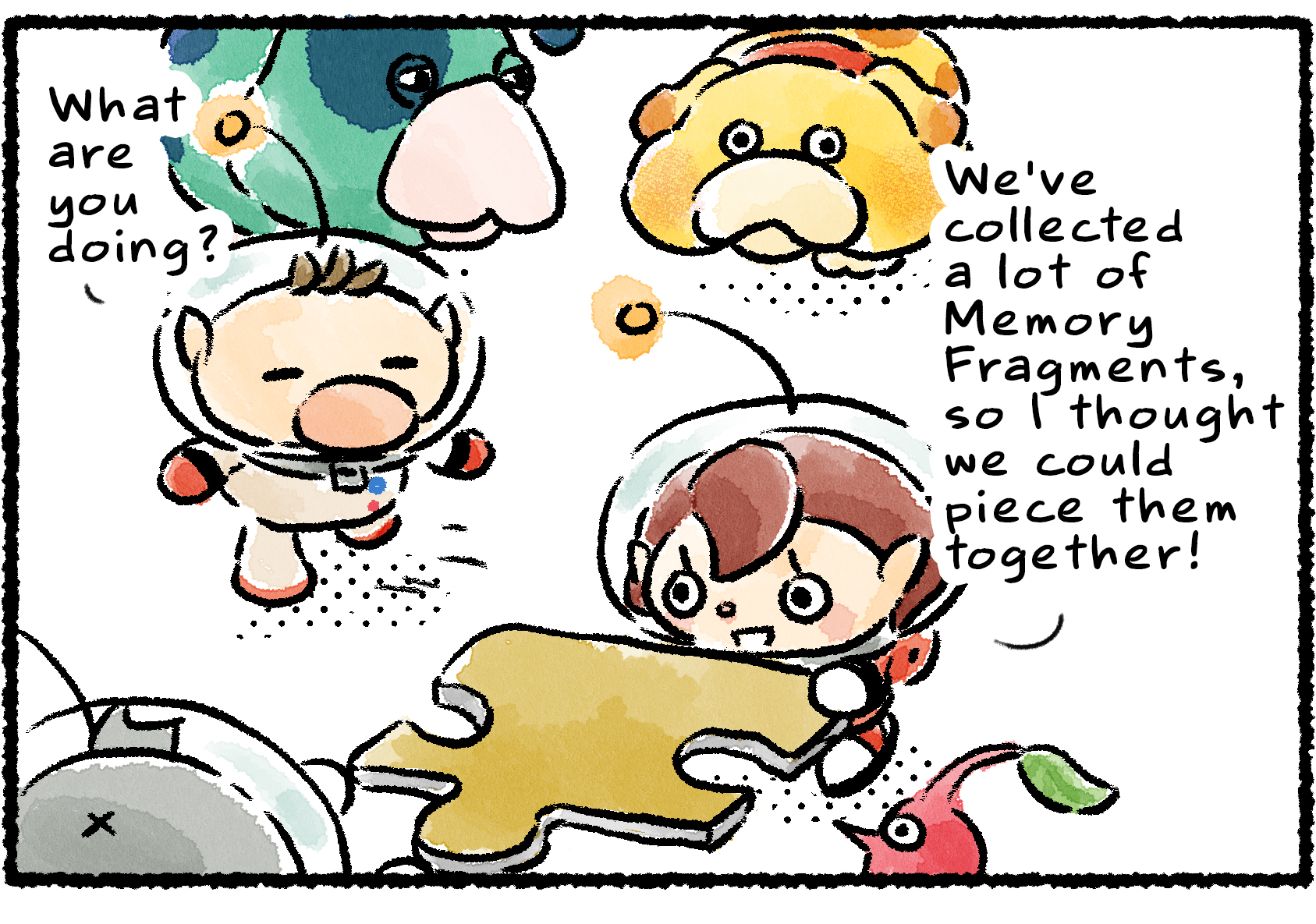 Panel one. A Rescue Officer carries a Memory Fragment, which is a piece of a jigsaw puzzle. "What are you doing?" Olimar asks. The Rescue Officer replies, "We've collected a lot of Memory Fragments, so I thought we could piece them together!"