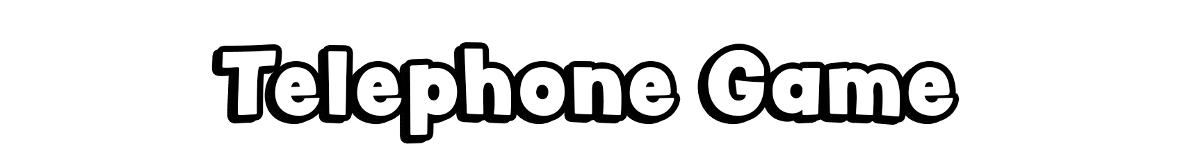 Telephone Game