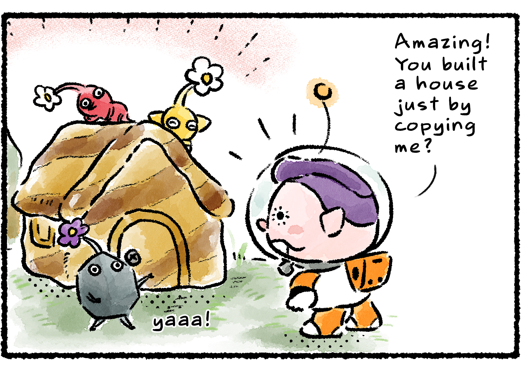 Panel two. The Pikmin show Corgwin a small wooden house. "Amazing!" Corgwin says. "You built a house just by copying me?" A Red Pikmin lounging on top of the house says, "yaaa!"