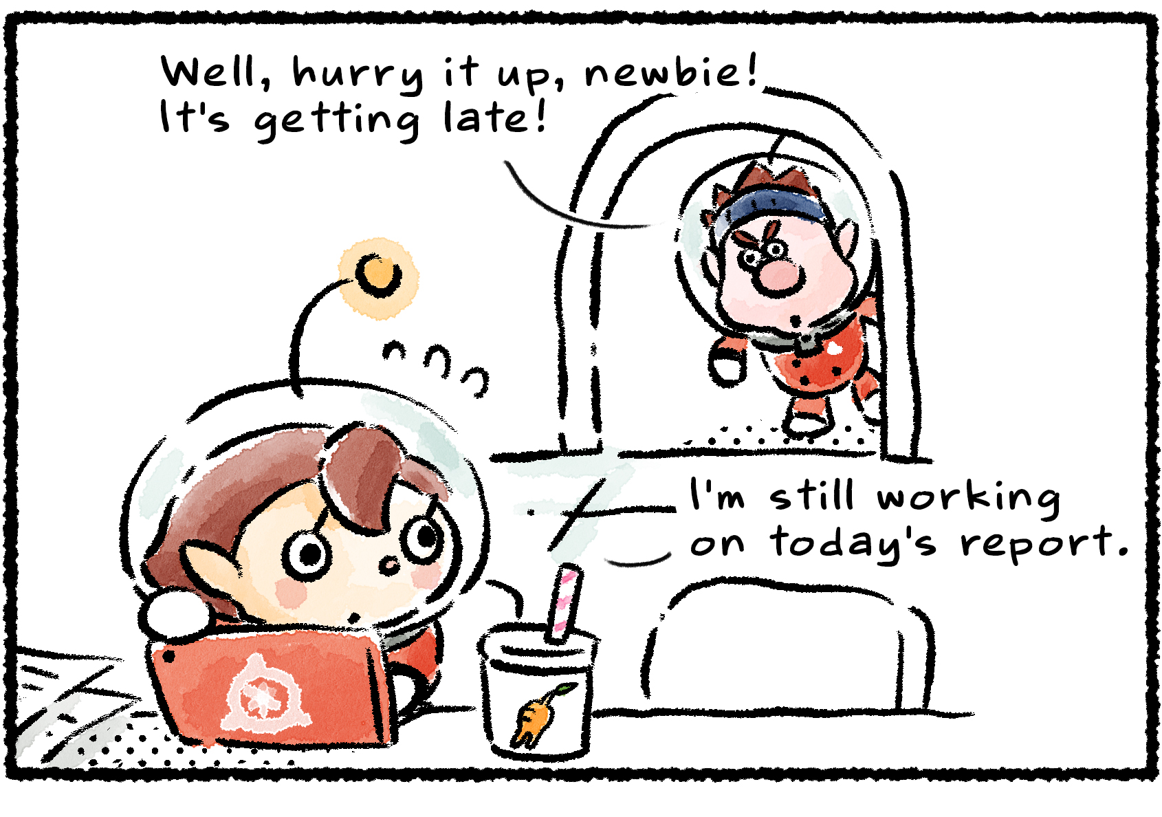 Panel one. A Rescue Officer is working on her tablet, when Dingo enters the room. "I'm still working on today's report," she tells him. "Well, hurry it up, newbie!" Dingo says. "It's getting late!"