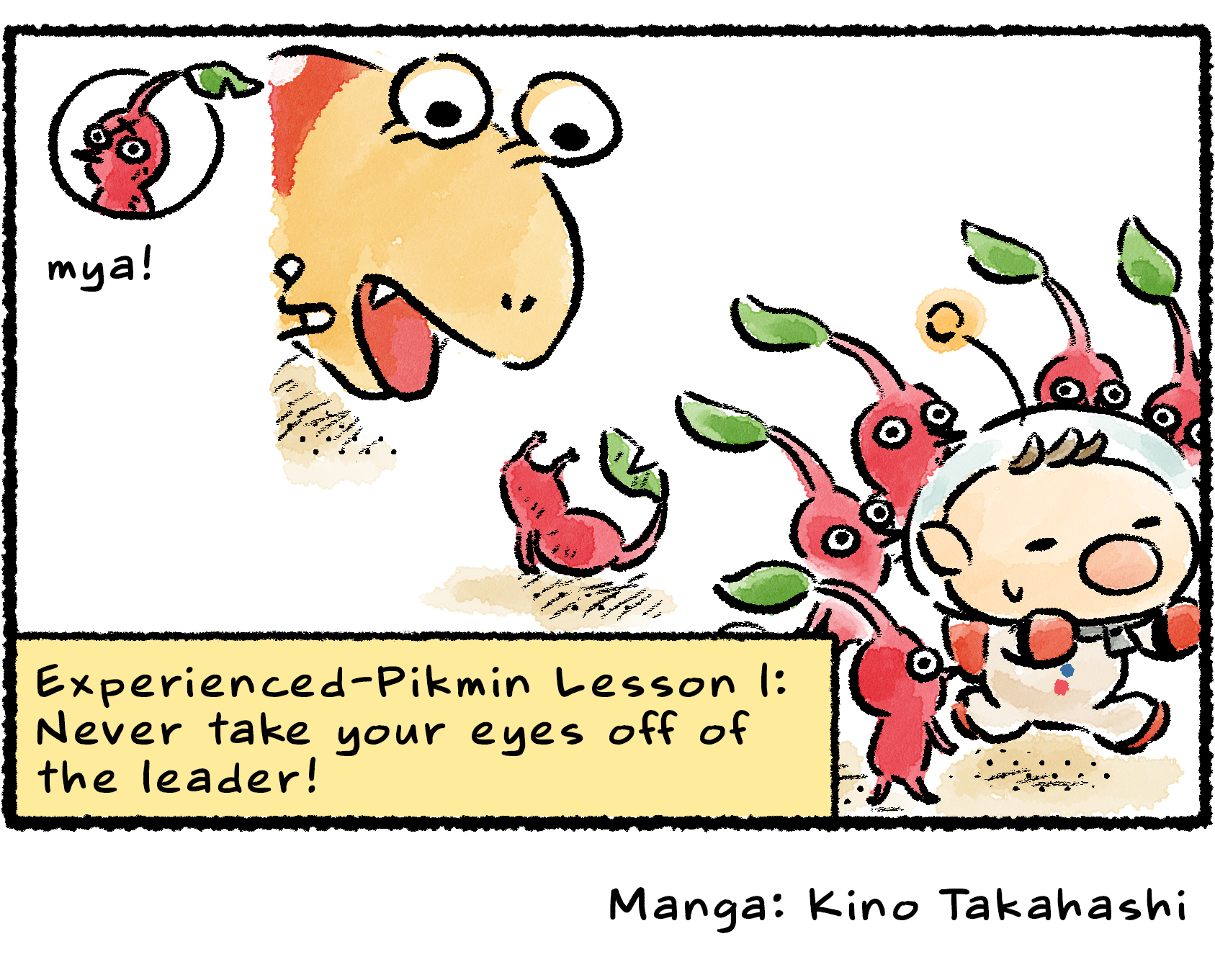 Panel four. The Red Pikmin continue to follow Olimar extremely closely, staring directly at him, even as a Bulborb sneaks up from behind. The Experienced Pikmin's first lesson is revealed to be: "Never take your eyes off of the leader!"