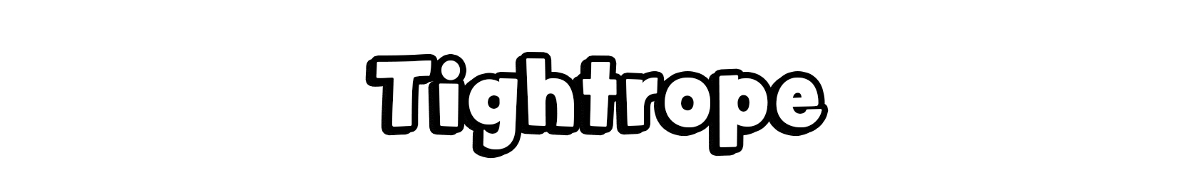 Tightrope