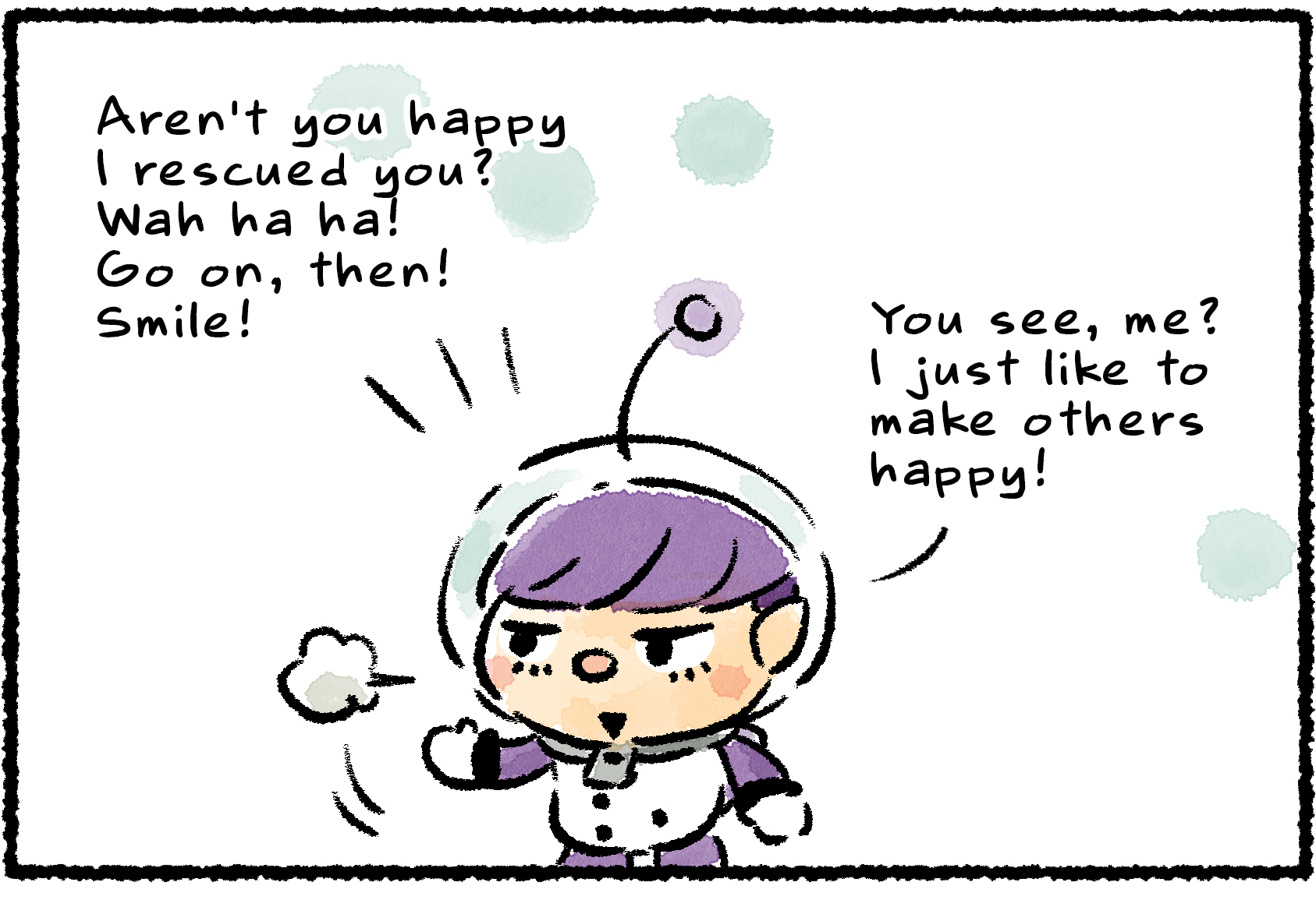 Panel one. Horatio is shown from the front. "Aren't you happy I rescued you?" he says. "Wah ha ha! Go on, then! Smile!" Turning around, apparently talking to himself, he says, "You see, me? I just like to make others happy!"