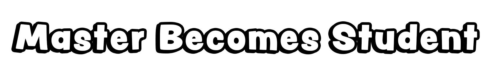 Master Becomes Student