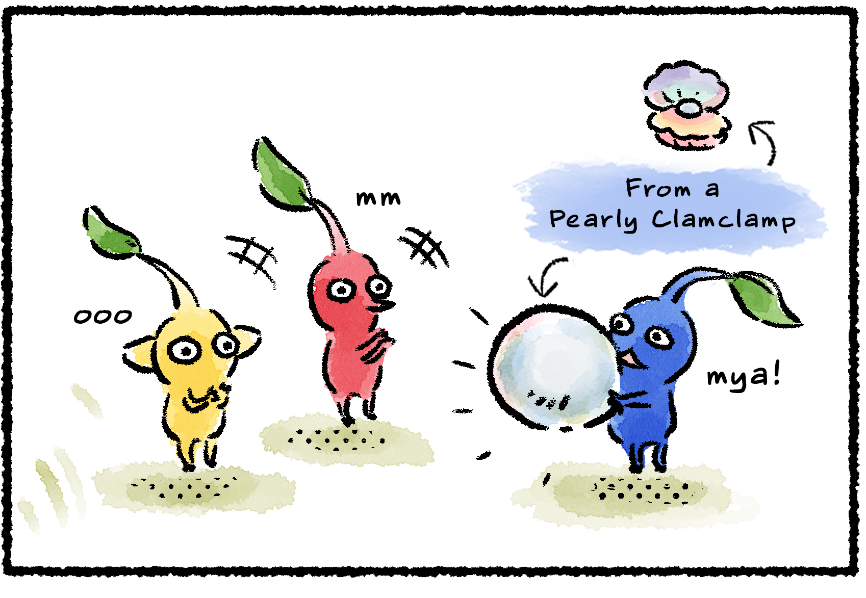 Panel one. The Pikmin are playing show and tell. A Blue Pikmin is showing a pearl from a Pearly Clamclamp to the others.