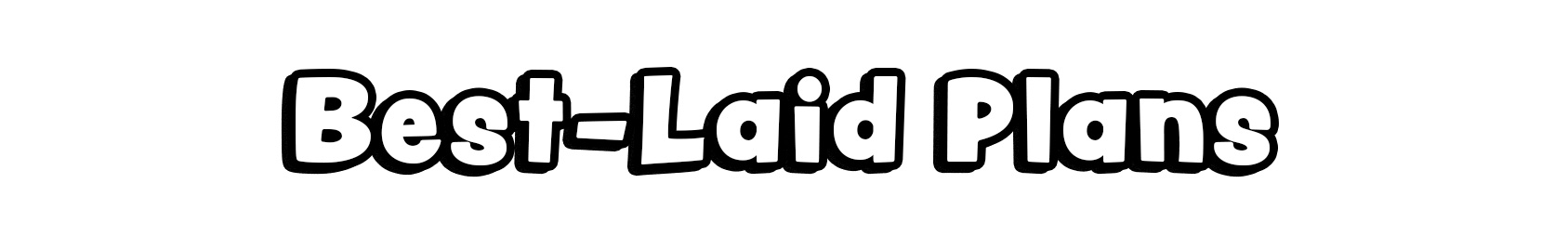 Best-Laid Plans