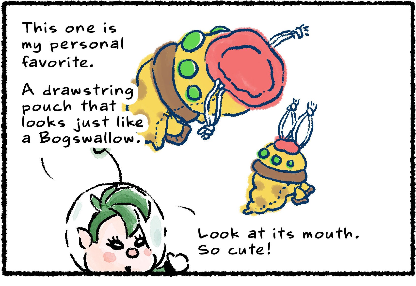 Panel one. Dalmo is showcasing merchandise themed to look like creatures. "This one is my personal favorite," he says. "A drawstring pouch that looks just like a Bogswallow! Look at its mouth. So cute!"