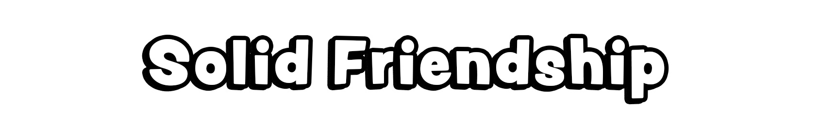 Solid Friendship