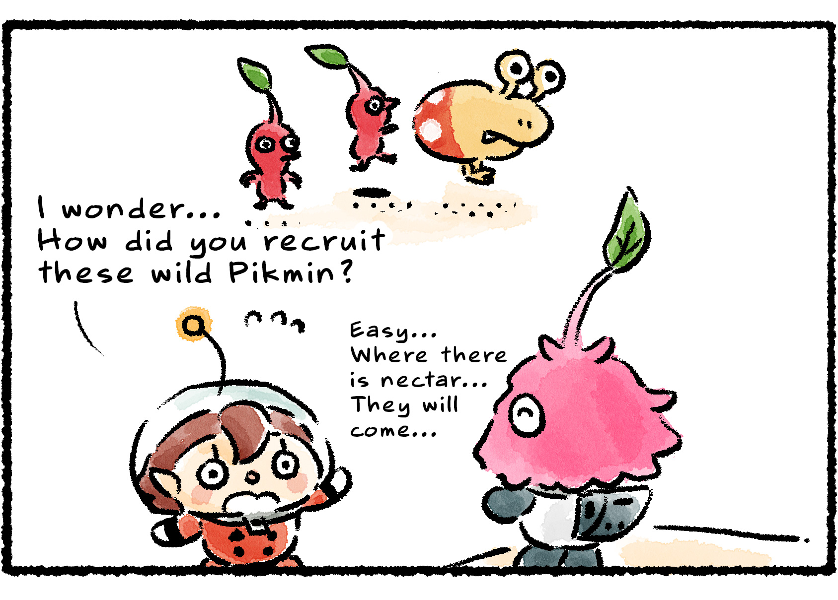 Panel two. "Hey!" the Rescue Officer says to the leafling, as the wild Pikmin evade a Bulborb in the background. "How did you collect wild Pikmin?" The leafling answers, "Easy… Where there is nectar… They will come.."