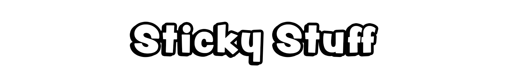 Sticky Stuff