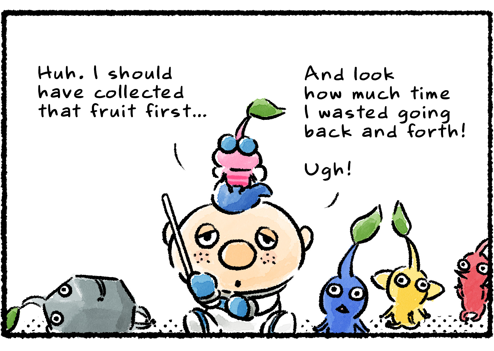 Panel two. "Huh," Alph says, reflecting on what he sees. "I should have collected that fruit first… And look how much time I wasted going back and forth! Ugh!" The Pikmin stare blankly.