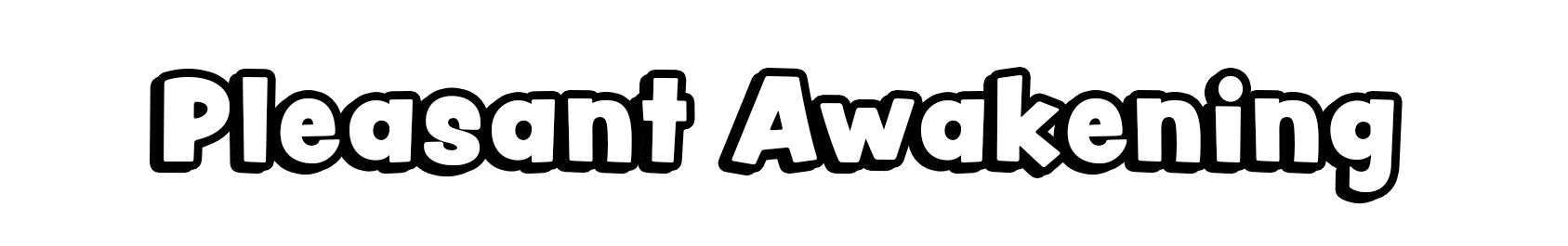 Pleasant Awakening