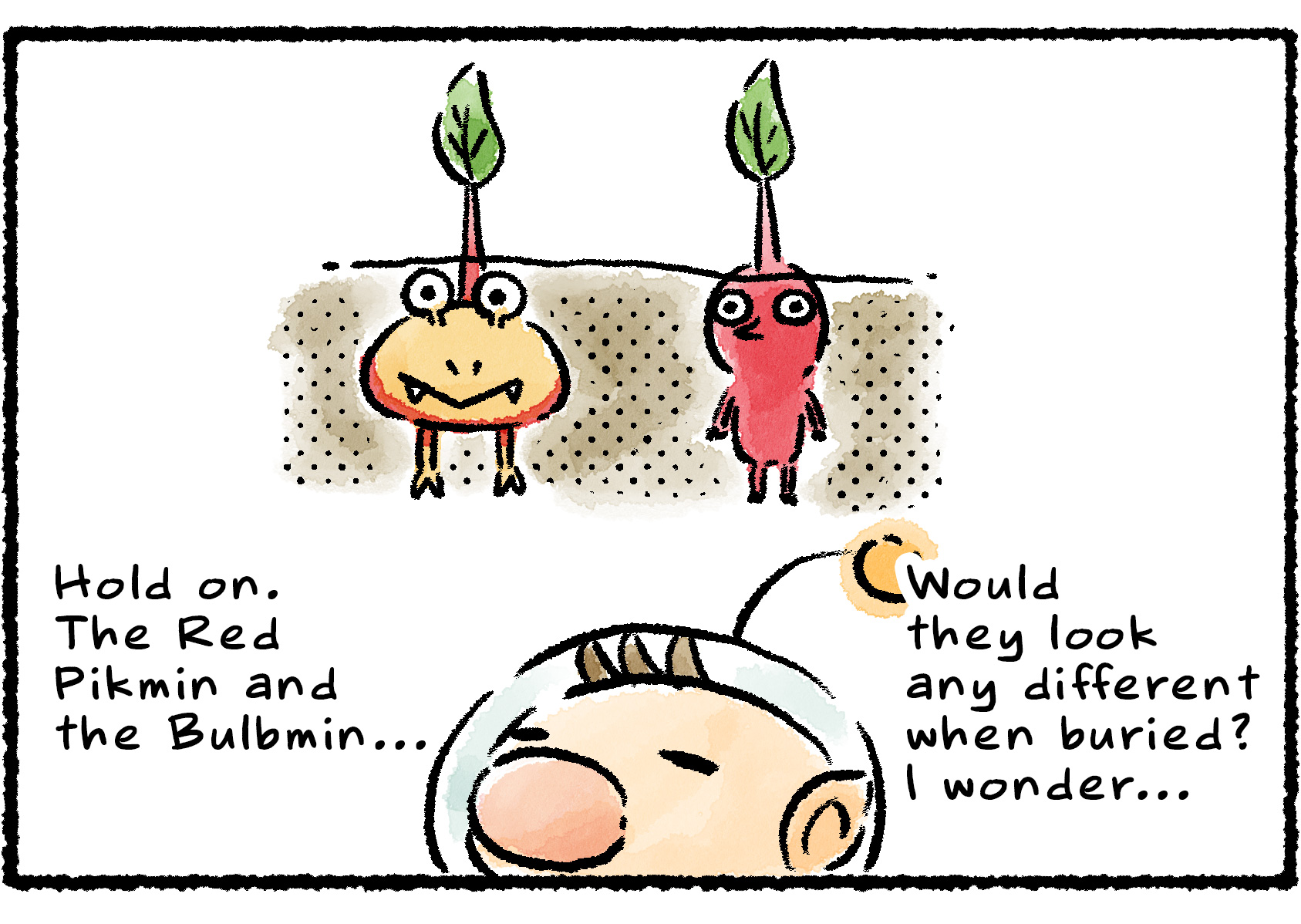 Panel two. Olimar imagines how a Red Pikmin and a Bulbmin would look almost identical while buried in the ground with only their stems showing. "Would they look any different when buried?" he thinks. "I wonder…"