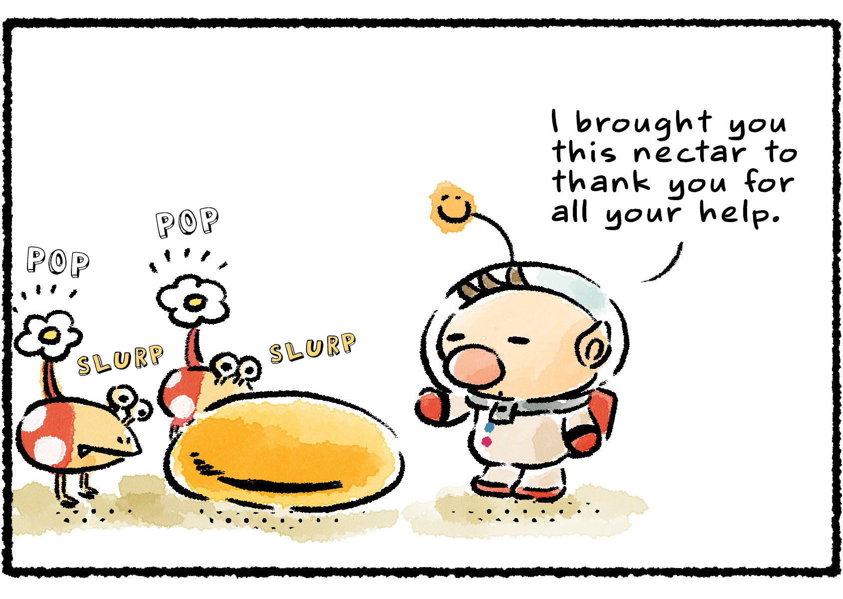 Panel two. Olimar presents the Bulbmin with a drop of nectar. "I brought you this nectar to thank you for all your help," he says.