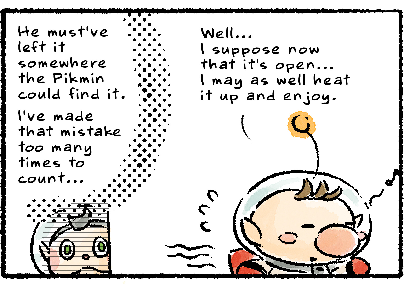 Panel three. Collin peers from around a corner to say, "Did you leave it somewhere the Pikmin would find it? I've made that mistake…" Olimar says, "Well… I suppose now that it's open… I may as well heat it up and enjoy."