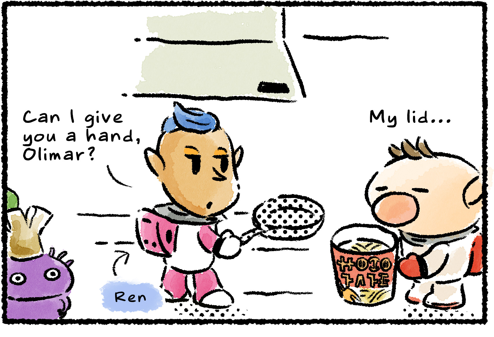 Panel one. Olimar wanders into the kitchen with his lidless cup of Hocotate Noodles, looking dejected. "My lid…" he says. Ren, who is cooking at the stove, says, "Can I give you a hand, Olimar?"