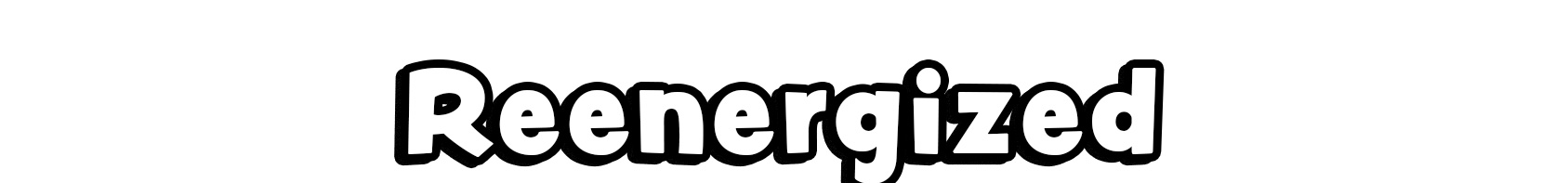 Reenergized