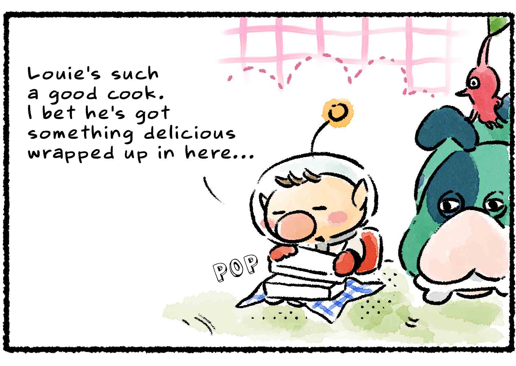 Panel two. While Moss chews on a Scrummy Bone, Olimar sits down and begins opening Louie's lunchbox. "Louie's such a good cook," he says to himself. "I bet he's got something delicious wrapped up in here…"