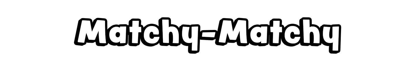 Matchy-Matchy