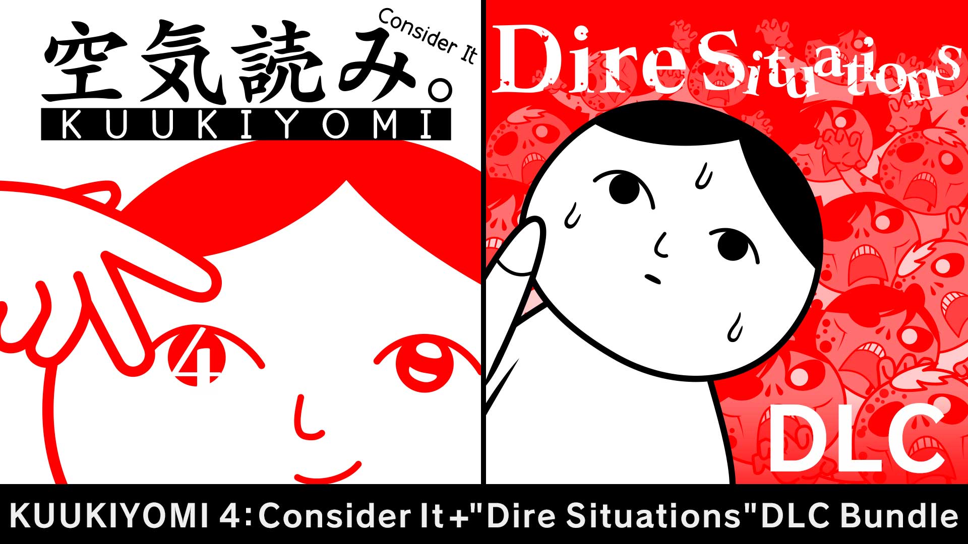 KUUKIYOMI 4: Consider It + "Dire Situations" DLC Bundle