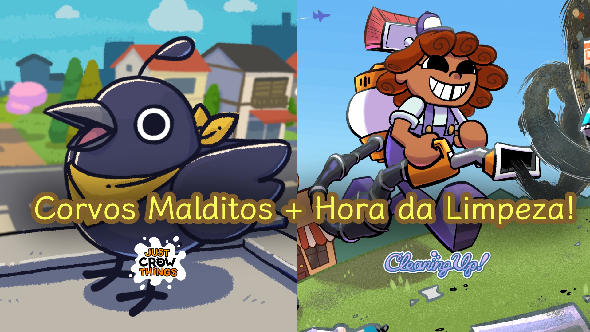 Corvos Malditos (Just Crow Things) + Hora da Faxina! (Cleaning Up!)